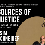 Sources of Justice:Scholar Series flyer produced by the California History-Social Science Project